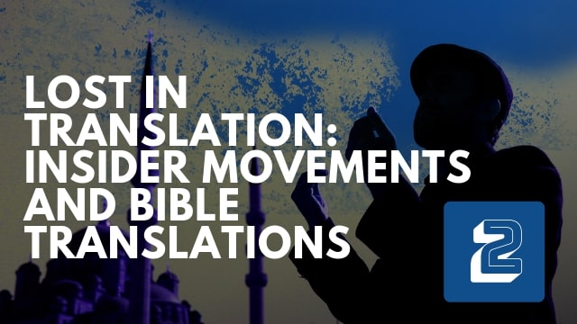 Lost in Translation: Insider Movements and Biblical Interpretation