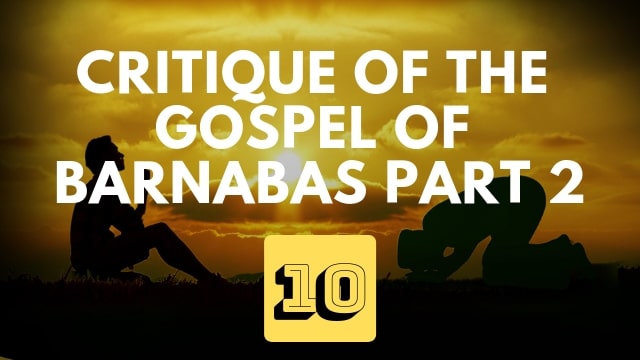 Critique of the Gospel of Barnabas – Part 2