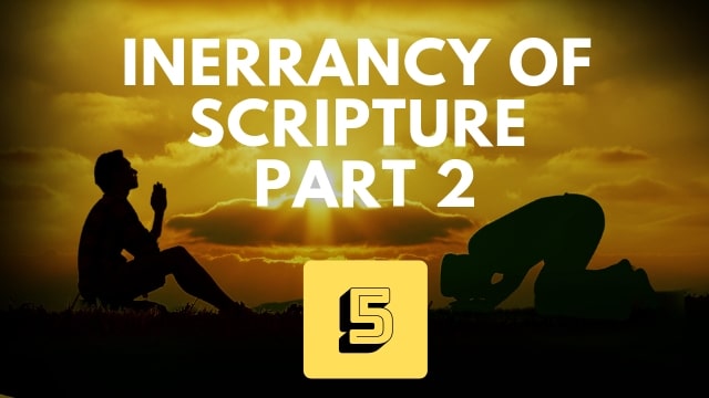 Inerrancy of Scripture – Part 2