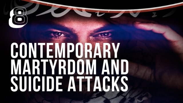 Contemporary Martydom and Suicide Attacks