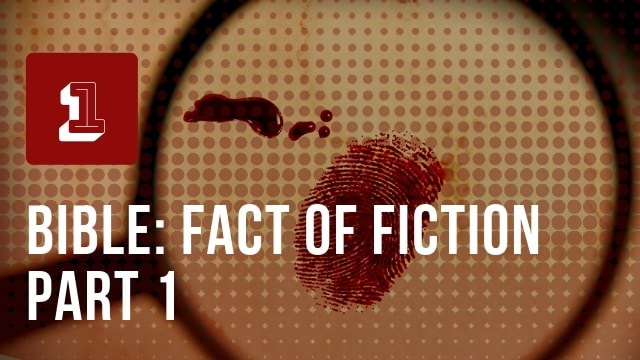Bible Fact or Fiction Part 1