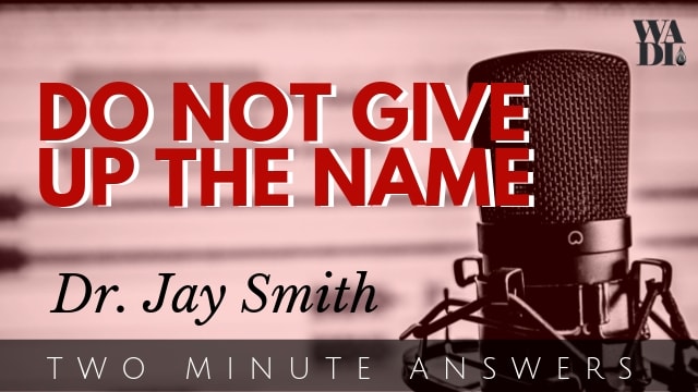 Do not give up the Name