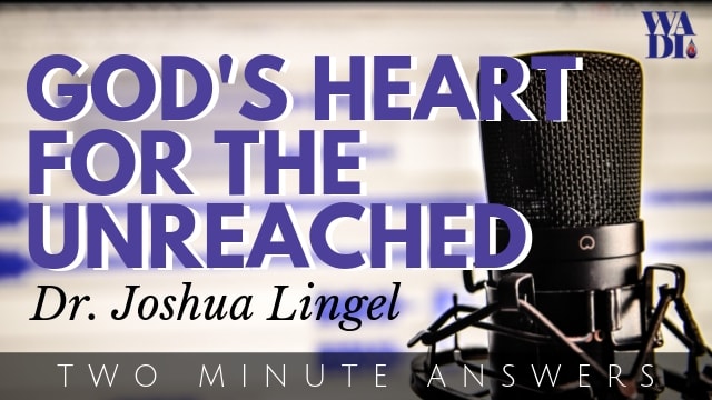 Gods Heart for the Unreached