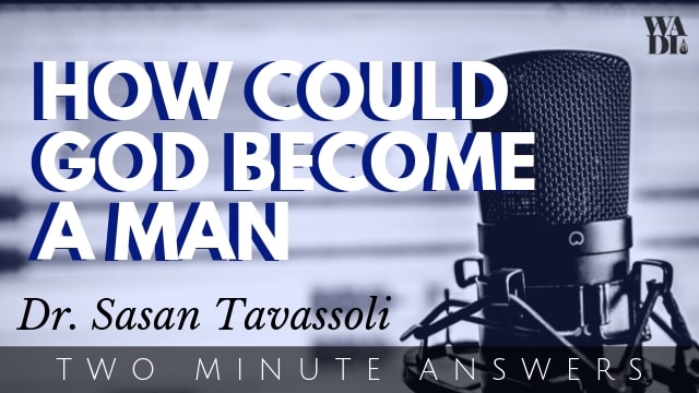 How could God become a Man