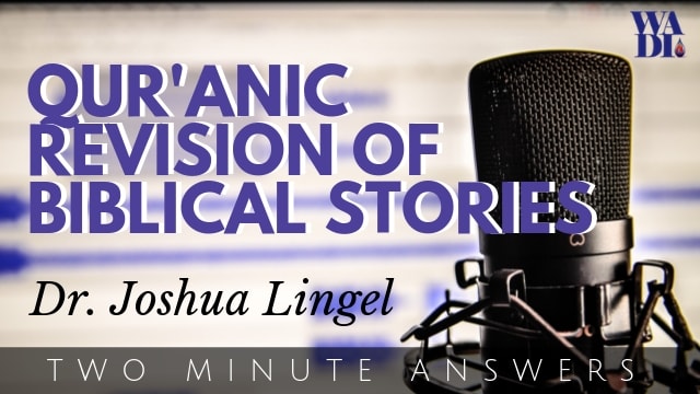 Qur’anic Revision of Biblical stories