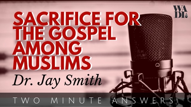 Sacrifice for the Gospel among Muslims