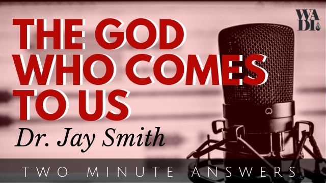 The God who Comes to Us