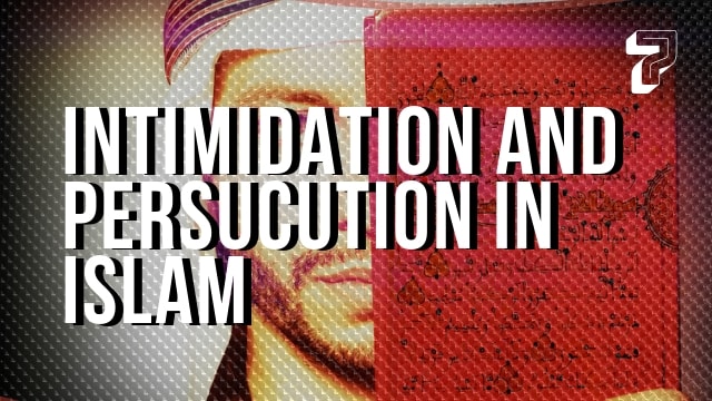 Intimidation and Persecution in Islam
