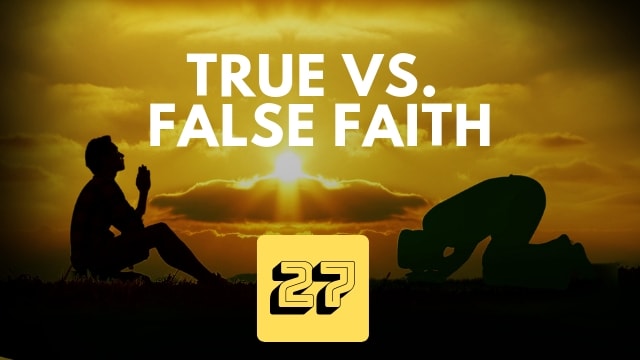True vs False Faith