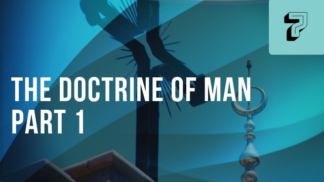 Doctrine of Man Part 1