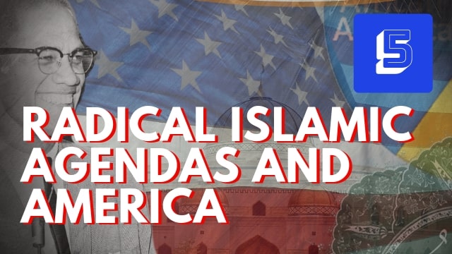 Radical Islamic Agendas and America