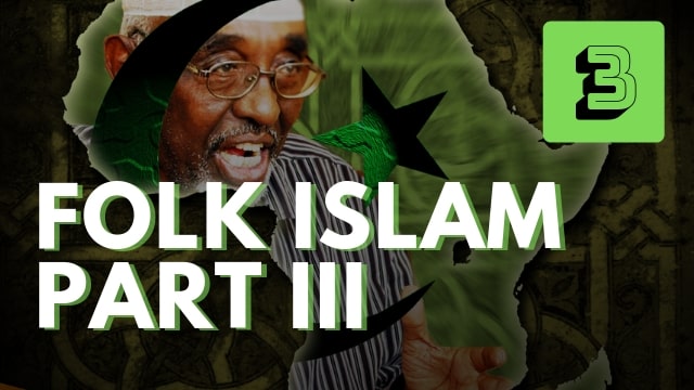 Folk Islam Part III
