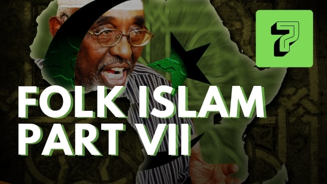 Folk Islam Part VII