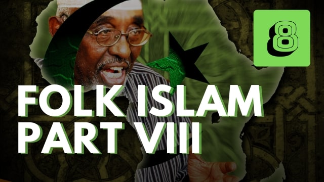 Folk Islam Part VIII