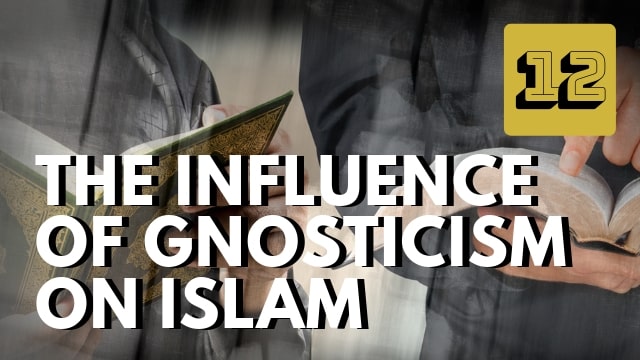 The Influence of Gnosticism on Islam