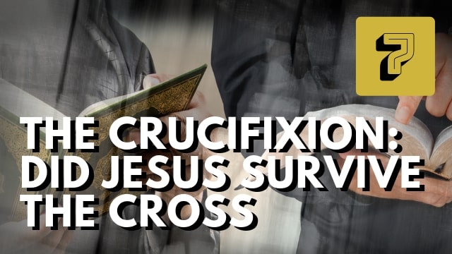 The Crucifiction – Did Jesus Survive the Cross?