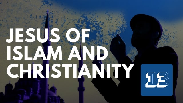 Jesus of Islam and Christianity