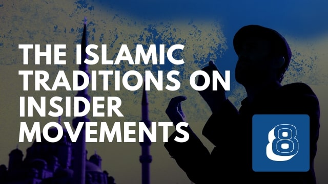 The Islamic Traditions on Insider Movements