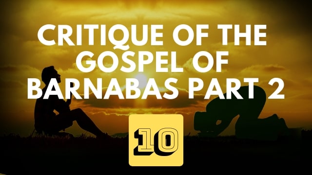 Critique of the Gospel of Barnabas – Part 2