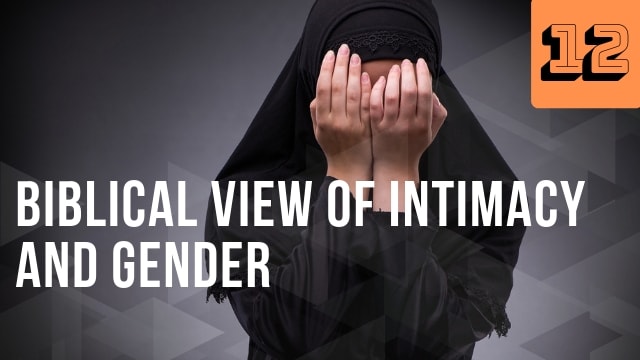 Biblical View of Intimacy and Gender