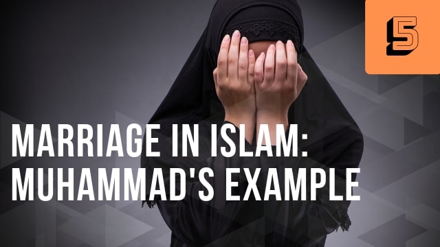 Marriage in Islam: Muhammad’s Example