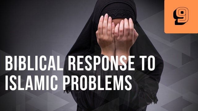 Biblical Response to Islamic Problems