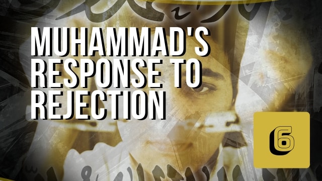 Muhammad’s Response to Rejection