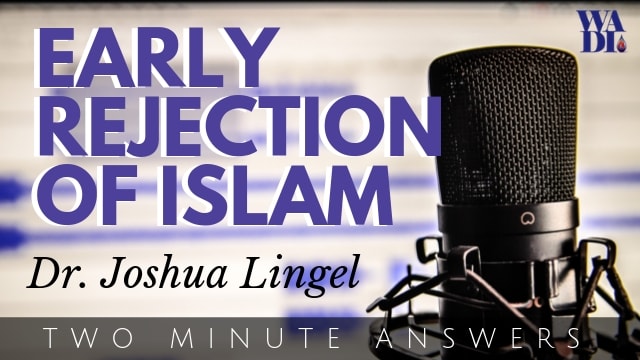 The Early Rejection of Islam