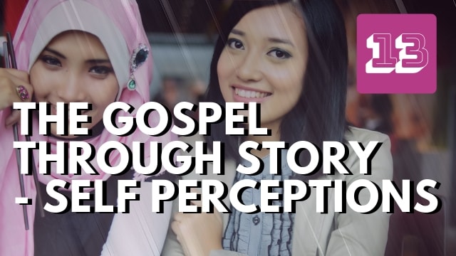 The Gospel though Story – Self Perceptions
