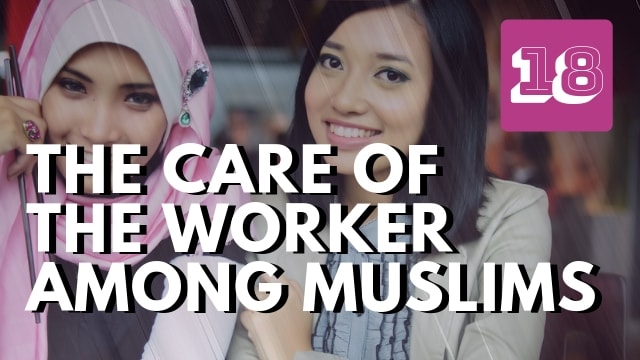 The Care of the Worker Among Muslims