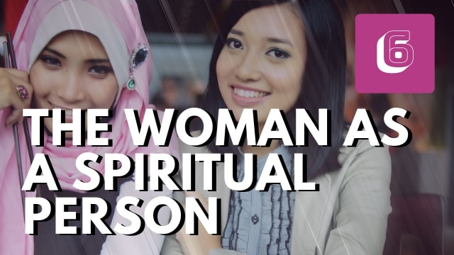 The Woman as a Spiritual Person