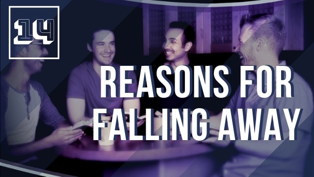 Reasons for Falling Away