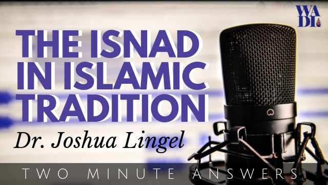 The Isnad in Islamic Tradition