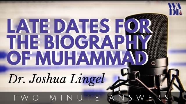 Late Dates for Mohammad Biography