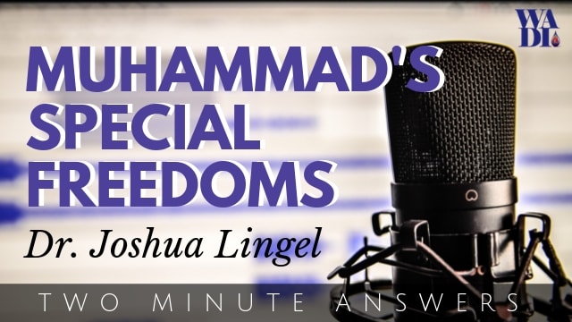 Muhammad’s Special Freedoms