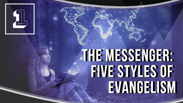 The Messenger: Five Styles of Evangelism