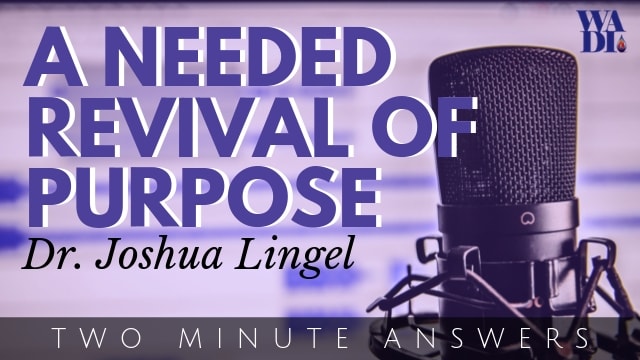 A Needed Revival of Purpose