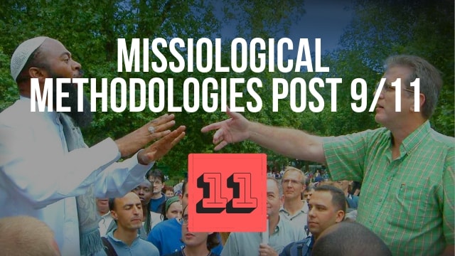 Missiological Methodologies Post 9/11