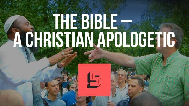 The Bible – A Christian Apologetic