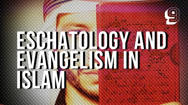 Eschatology and Evangelism in Islam