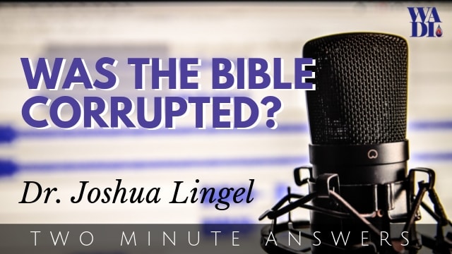 Was the Bible Corrupted?